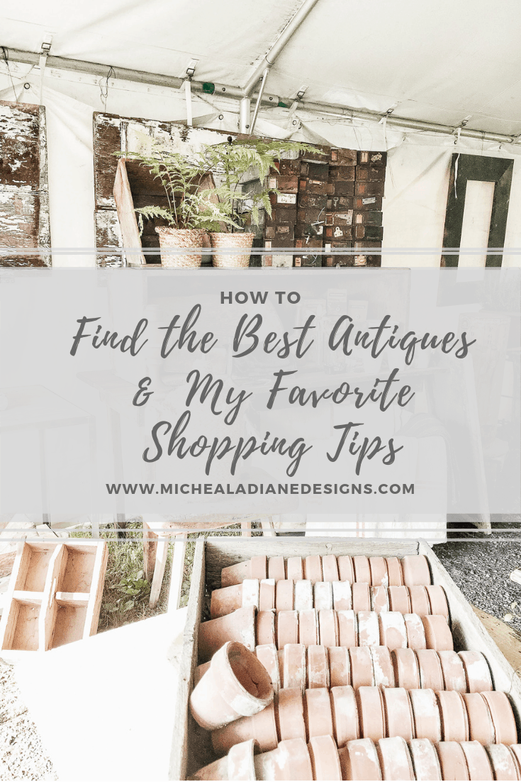 How To Find the Best Antiques & My Favorite Shopping Tips | michealadianedesigns.com