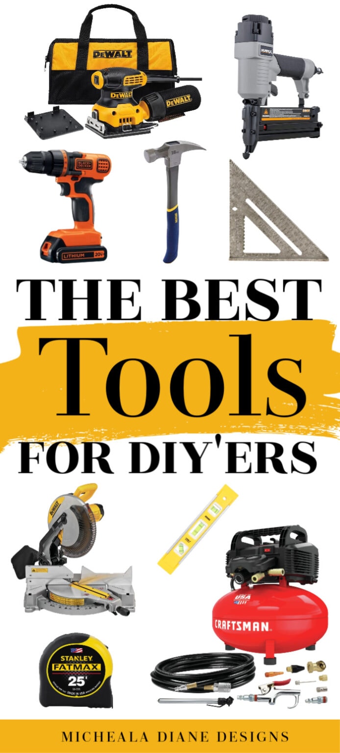 The Best Tools for DIY'ers - Micheala Diane Designs