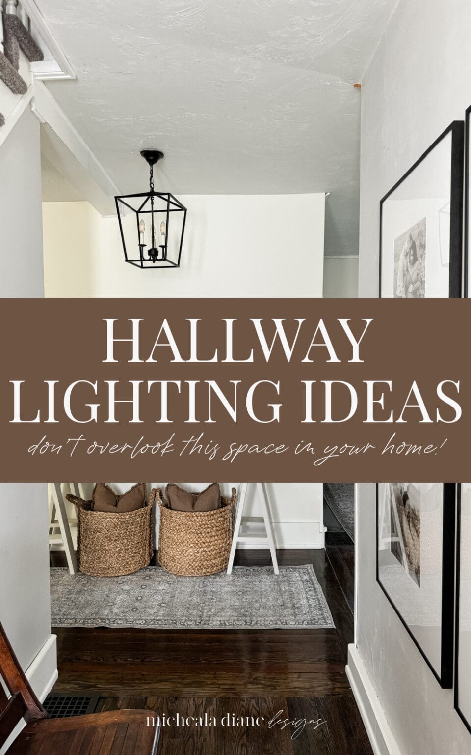Hallway Lighting Ideas - Micheala Diane Designs